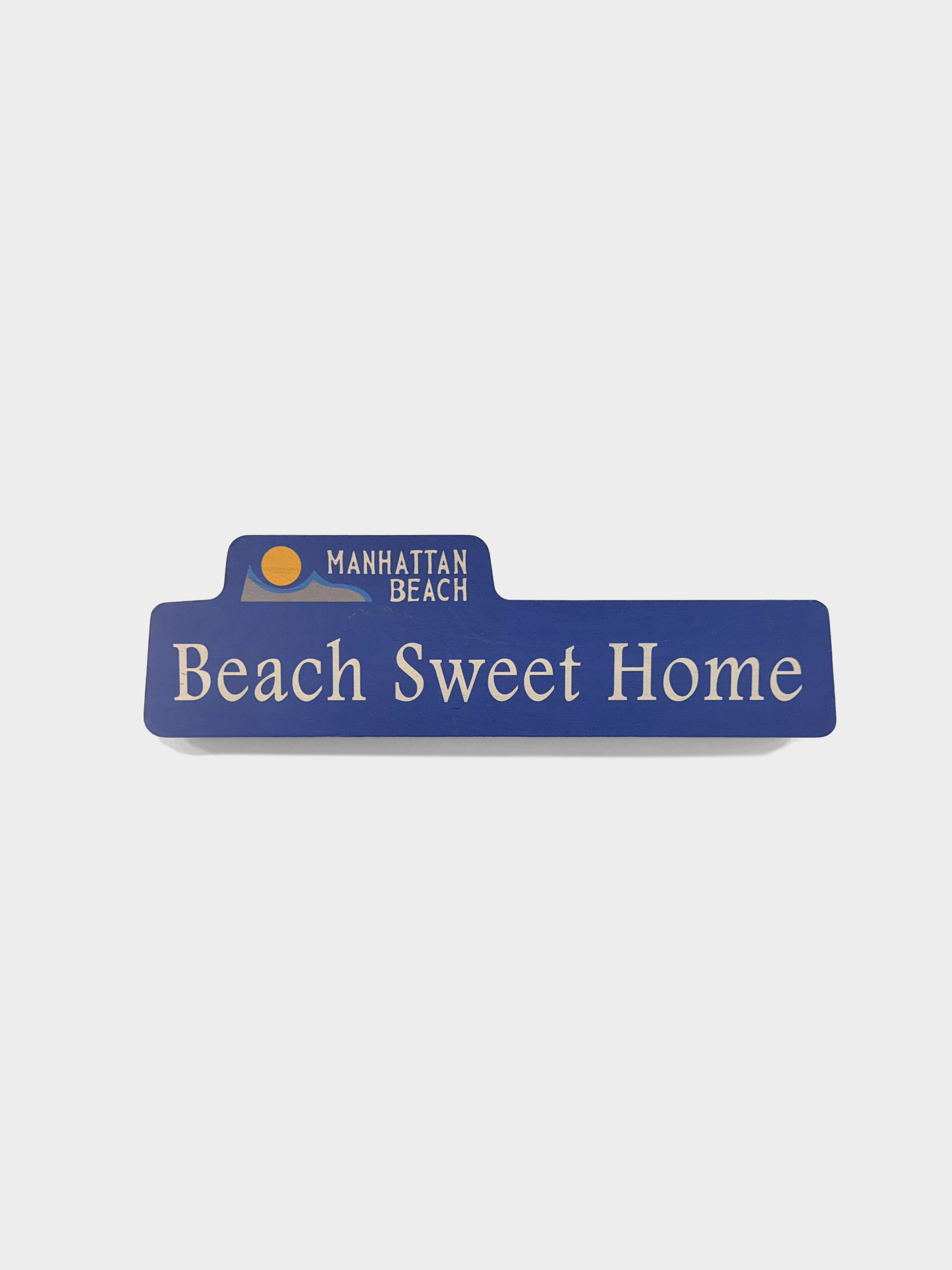 Manhattan Beach Sweet Home Mini Street Sign